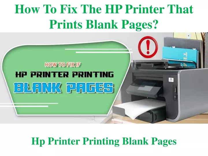 PPT - How To Fix The HP Printer That Prints Blank Pages? PowerPoint ...