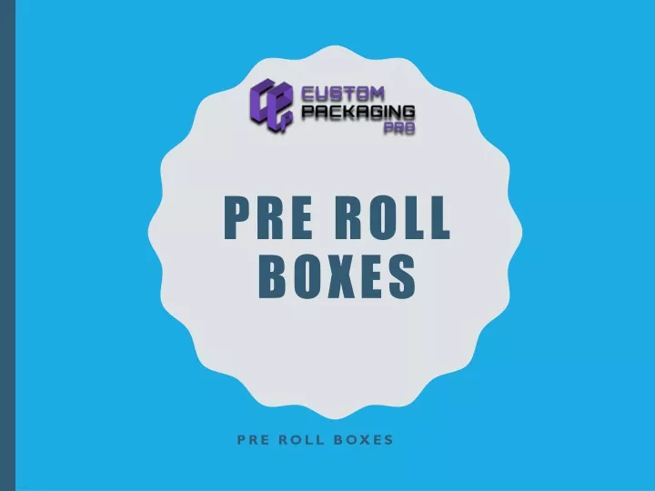 pre roll boxes