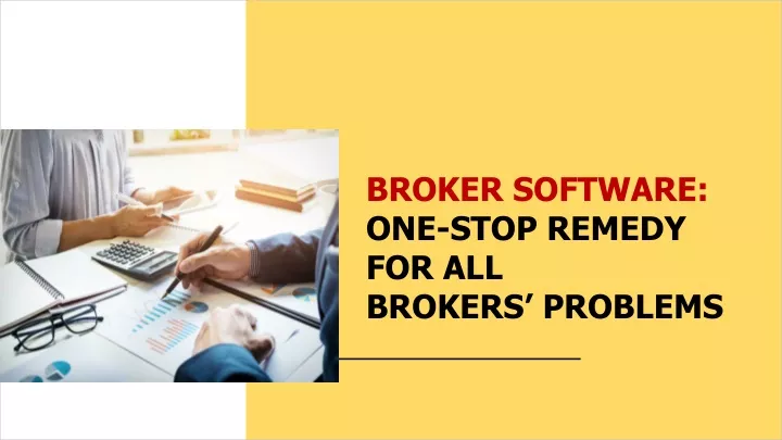 broker software one stop remedy for all brokers