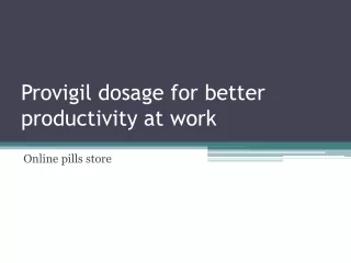 Provigil dosage for better productivity at work