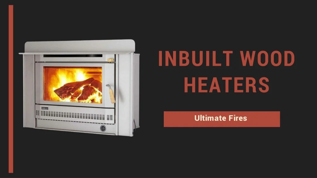 PPT - Inbuilt Wood Heaters PowerPoint Presentation, free download - ID ...