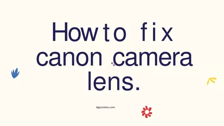 h ow to fix canon camera lens
