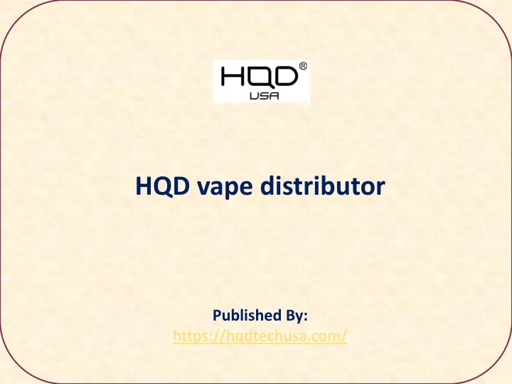 hqd vape distributor published by https hqdtechusa com
