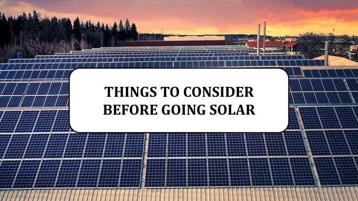 things to consider before going solar