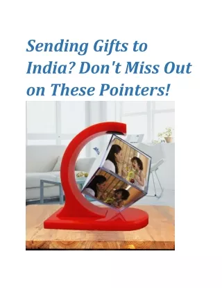 Sending Gifts to India? Don't Miss Out on These Pointers!