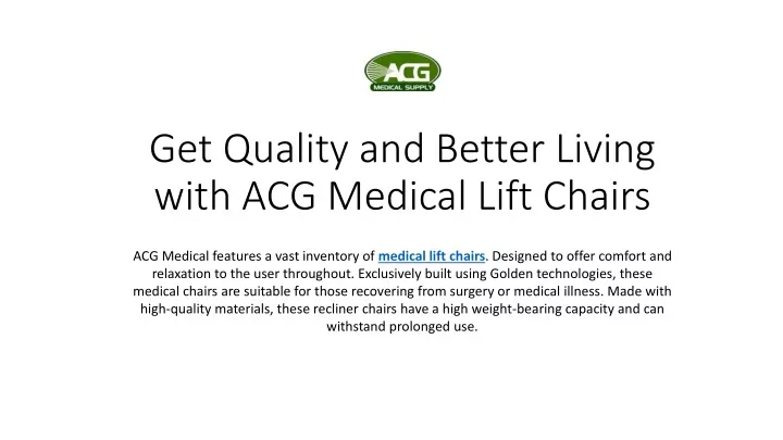 get quality and better living with acg medical