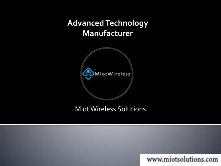advanced technology manufacturer