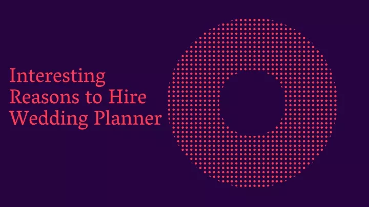 interesting reasons to hire wedding planner