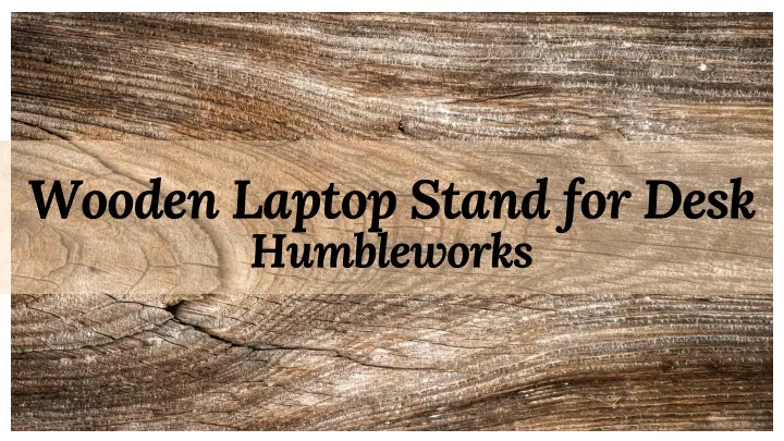 wooden laptop stand for desk humbleworks