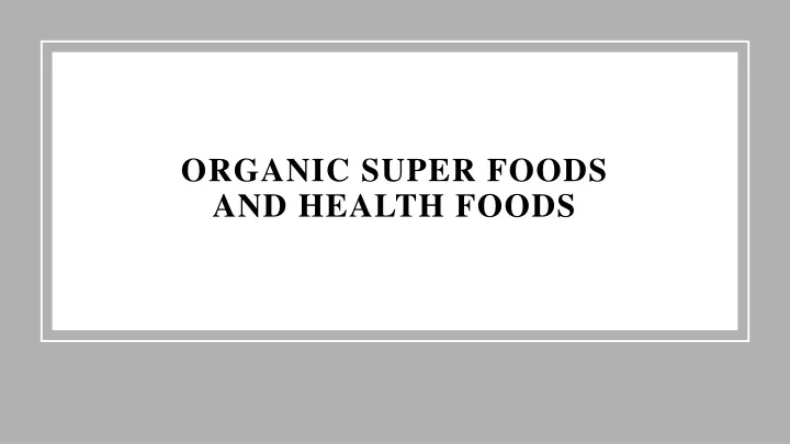 organic super foods and health foods