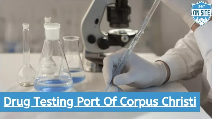 drug testing port of corpus christi