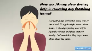 mucus clear device