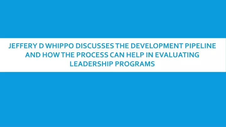 jeffery d whippo discusses the development