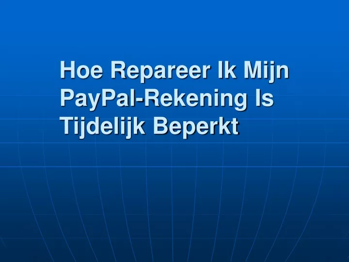 hoe repareer ik mijn paypal rekening is tijdelijk beperkt