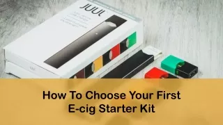 How To Choose Your First E-cig Starter Kit