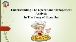 Understanding The Operations Management Analysis  In The Essay of Pizza Hut