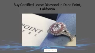 Buy Certified Loose Diamonds in Dana Point, California