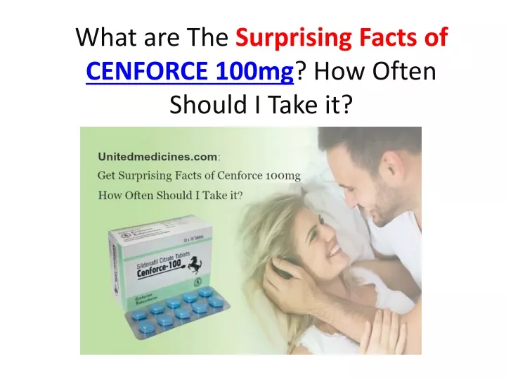 what are the surprising facts of cenforce 100mg how often should i take it