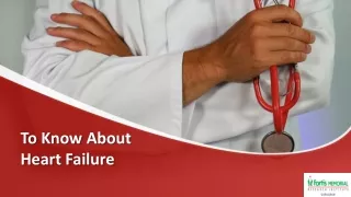 To Know About Heart Failure