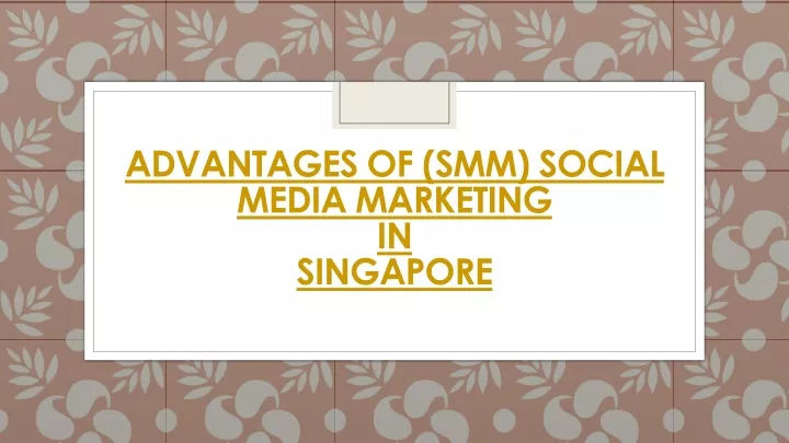 advantages of smm social media marketing in singapore