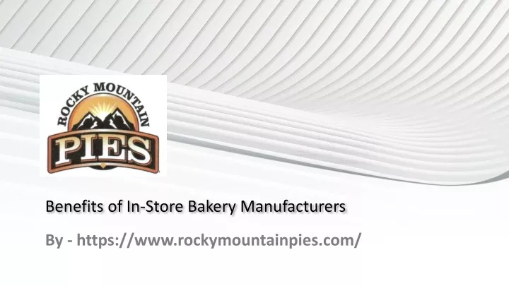 benefits of in store bakery manufacturers