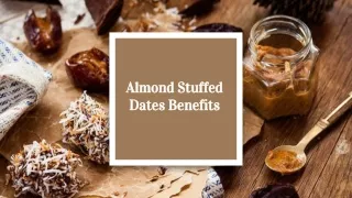 Almond Stuffed Dates Benefits