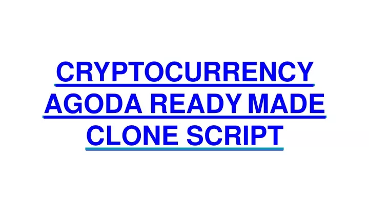 cryptocurrency agoda ready made clone script