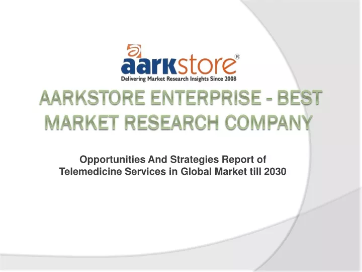 opportunities and strategies report of telemedicine services in global market till 2030