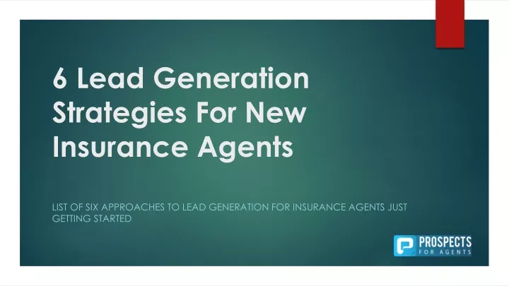 6 lead generation strategies for new insurance agents