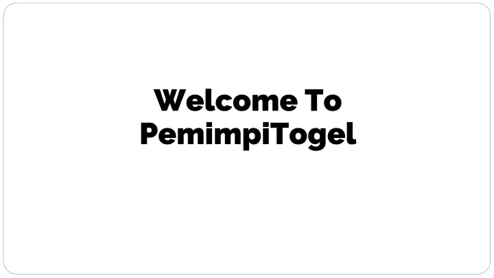 welcome to pemimpitogel