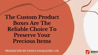 the custom product boxes are the reliable choice