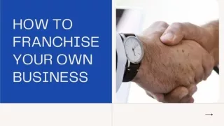How to Franchise Your Own Business