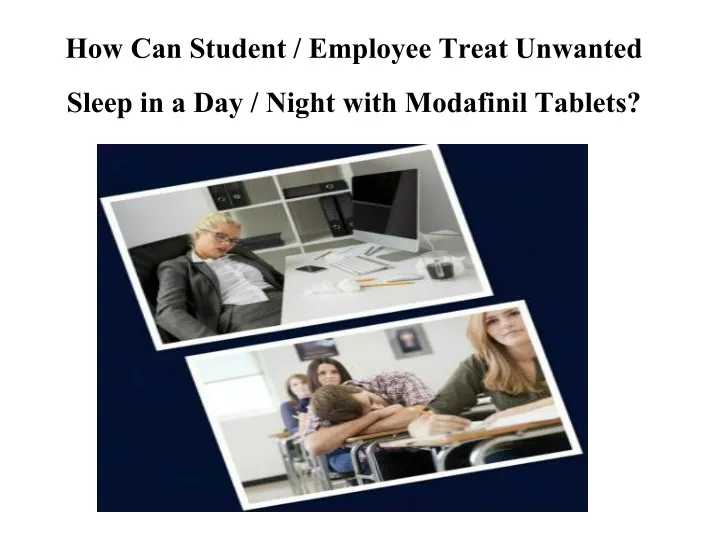 how can student employee treat unwanted sleep