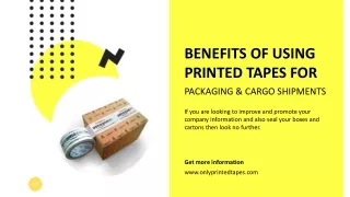 Benefits of Using Printed Tapes for Packaging & Cargo Shipments