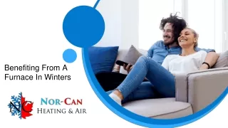 benefiting from a furnace in winters