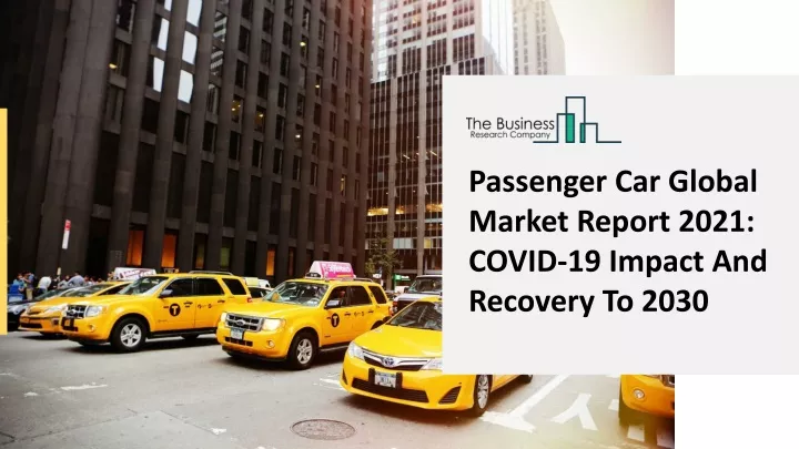 passenger car global market report 2021 covid