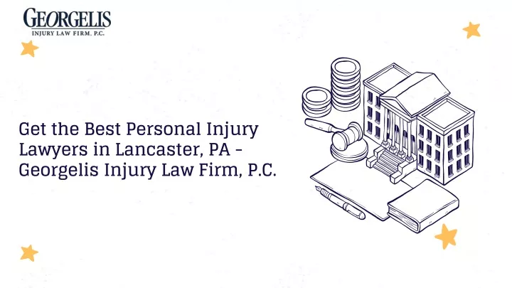 get the best personal injury lawyers in lancaster pa georgelis injury law firm p c