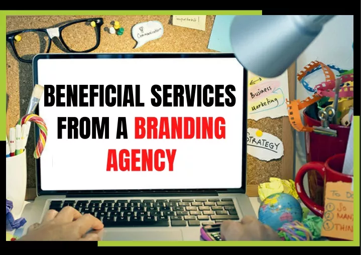 beneficial services from a branding agency