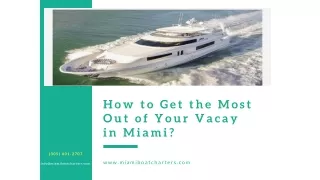How to Get the Most Out of Your Vacay in Miami?