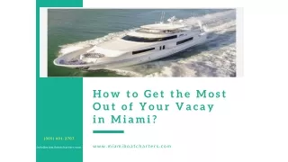 how to get the most out of your vacay in miami