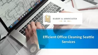 Efficient Office Cleaning Seattle Services At Hardy & Associates