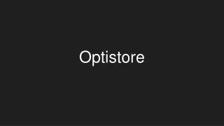 Optistore