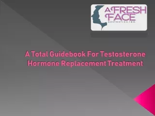 A Total Guidebook for Testosterone Hormone Replacement Treatment