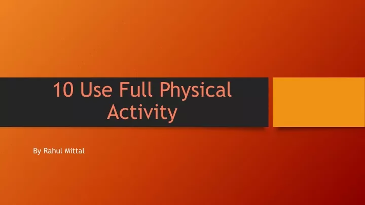 10 use full physical activity