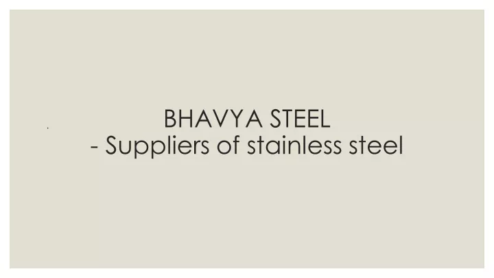 bhavya steel suppliers of stainless steel
