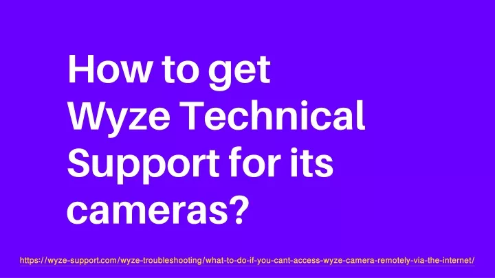 how to get wyze technical support for its cameras