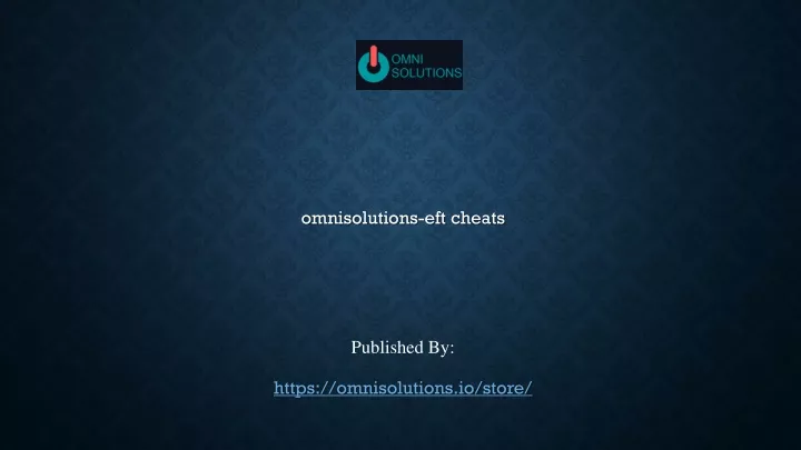 omnisolutions eft cheats published by https omnisolutions io store