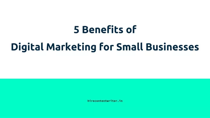 5 benefits of digital marketing for small businesses