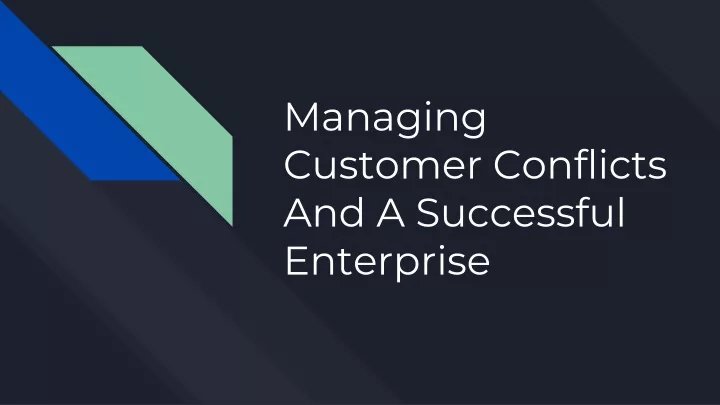 managing customer conflicts and a successful enterprise