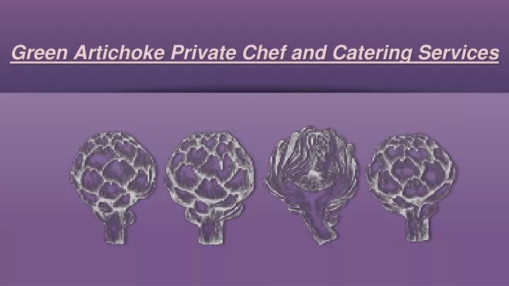 green artichoke private chef and catering services